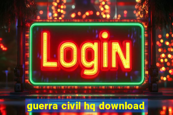 guerra civil hq download